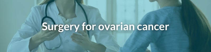 Information on surgery for ovarian cancer