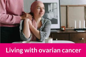 Living with ovarian cancer