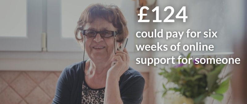 £124 could pay for six weeks of online support for someone who is feeling isolated