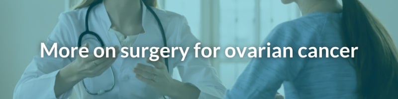 More information on surgery for ovarian cancer